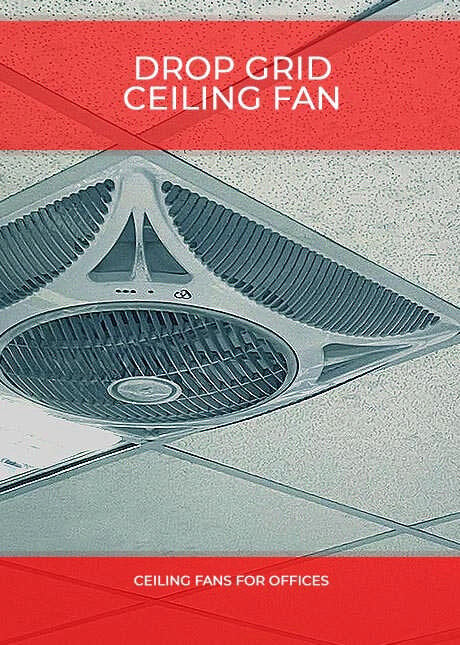 Drop Grid Ceiling Fan